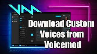 How To Download Custom Voices From Voicemod