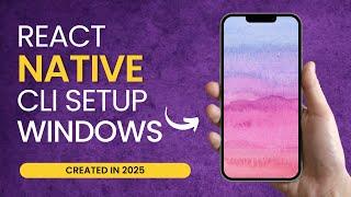 React Native CLI Setup for Windows [Created in 2025]