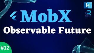 #12 || Flutter MobX Tutorial  Series || Handling Async Operations with ObservableFuture