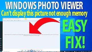 Windows photo viewer can't display this picture not enough memory EASY FIX!