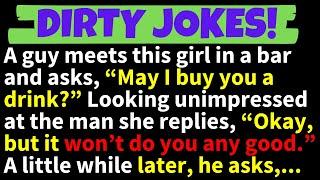 DIRTY JOKES! - A Guy meets this Girl in a Bar and Offers to Buy her a Drink