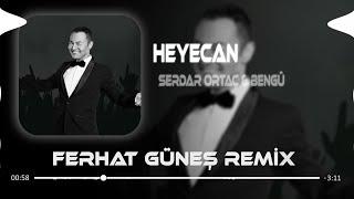 Heyecandan Her Gece Hayalini ( Ferhat Güneş Remix ) Serdar Ortaç & Bengü - Heyecan