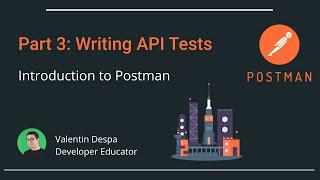 Intro to Postman Part 3: writing API tests