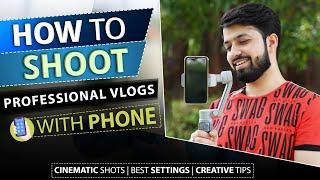 How To Shoot Vlog With Phone ? | Best Vlogging Tips For Beginners (Hindi)