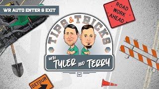 WR Auto Enter & Exit - Tips and Tricks with Tyler and Terry