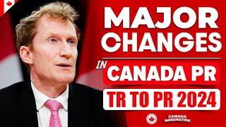 3 Major Changes to Canada's Permanent Residency Process & TR to PR 2024 | Canada Immigration