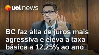 BC faz alta de juros mais agressiva e eleva a taxa básica a 12,25% ao ano