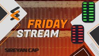 Friday Stream | Sireyan | 9 February