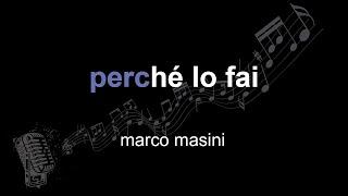 marco masini | perché lo fai | lyrics | paroles | letra |