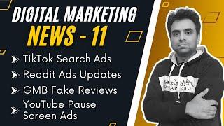 TikTok Search Ads, GMB Fake Reviews, Youtube Pause Ads, Microsoft GMC | DM News 11