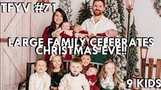 LARGE FAMILY with QUADRUPLETS CELEBRATES 1st CHRISTMAS EVE! | TFYV #71