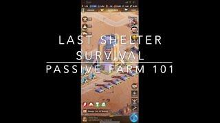 Passive farm 101: Last Shelter Survival