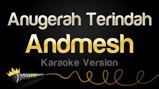 Andmesh - Anugerah Terindah (Karaoke Version)