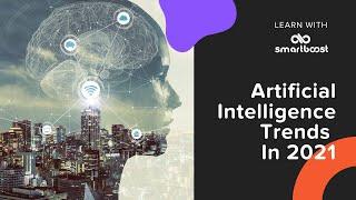 Artificial Intelligence (AI) Trends In 2021