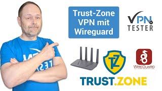 Trust.Zone VPN mit Wireguard. Anleitung und Erklärung mit einem VPN Router verwenden
