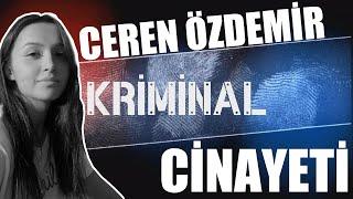 Ceren Özdemir Cinayeti - Kriminal 3. Bölüm