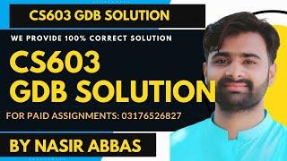 CS603 GDB 1 2023 100% Correct Solution BY VUBWN | CS603 GDB 1 Solution BY NASIR ABBAS | #CS603_GDB