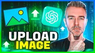 New! Upload Images Into ChatGPT - 6 AMAZING Uses Cases 