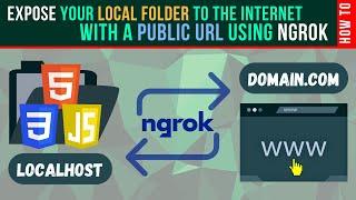 ngrok Tutorial: Expose Your Local Web Server To The Internet With A Public URL - localhost To Domain