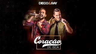 Diego e Ray - CORAÇÃO DE ISCA - DVD Buteco 24 horas