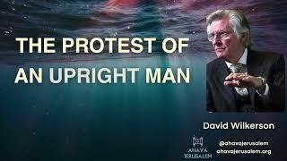 David Wilkerson - THE PROTEST OF AN UPRIGHT MAN