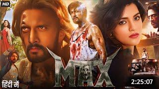 Max Full Movie in Hindi Dubbed 2025 | Kichcha Sudeep | New South Indian Movies Dubbed in Hindi