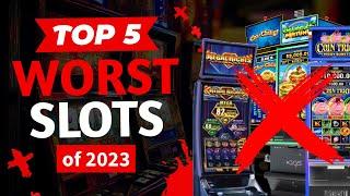 WORST SLOTS  of 2023  Think twice before playing these slot machines 
