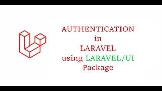 LARAVEL authentication using LARAVEL/UI package