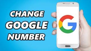 How to Change Google Phone Number! (Quick & Easy)