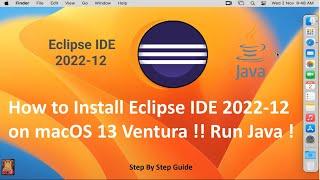 How to Install Eclipse IDE 2022-12  on macOS 13 Ventura !! Intel, M1, M2 Chip !! Run Java !! "2023"