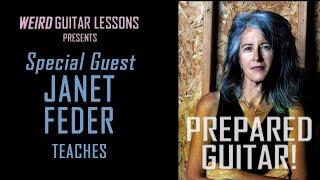 Prepared Guitar with Special Guest Janet Feder. A Weird Guitar Lesson With Scrolling Notation.