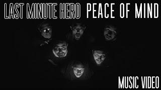 Last Minute Hero - Peace of Mind (Official Music Video)