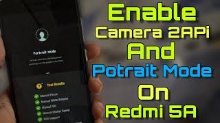 Redmi 5A Enable Camera 2APi & Potrait Mode - Working Google Camera on Redmi 5a - Full Review