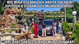 BOS MUDA SUKSES DISIRAM & DIPUTUSIN PACARNYA SENDIRI KARENA DIJEBAK OLEH WANITA SOMBONG SOK KAYA !!