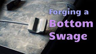 Forging a Bottom Swage for the Power Hammer