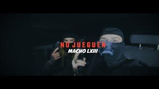 Macho LXIII - No Jueguen [Official Video] @AlajuelitaUnderground