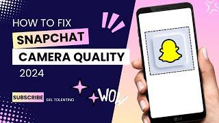 HOW TO FIX SNAPCHAT CAMERA QUALITY IPHONE (2024) | STEP BY STEP TUTORIAL | QUICK GUIDE