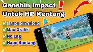 Cara Main Genshin Impact Di Hape Kentang Dengan Grafik Tinggi !