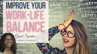 Work Life Balance Tips with LaMecca