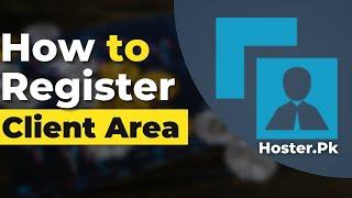 01 - How To Register Client Area in Hoster.PK