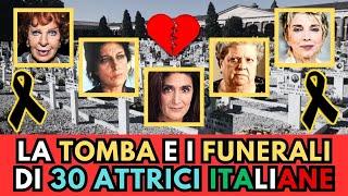 la TOMBA e i FUNERALI di 30 ATTRICI italiane MORTE (dimenticate)