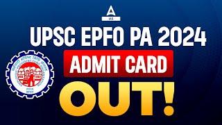 UPSC EPFO PA 2024 Admit Card Out: Download Now