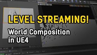 [UE4] World Composition (Getting started with Level Streaming!)