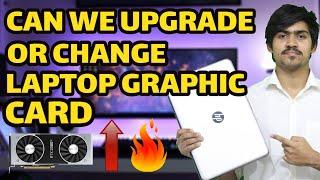 Can We Upgrade Or Change Laptop Graphic Card GPU | How To Use External Graphic Card In Laptop Hindi