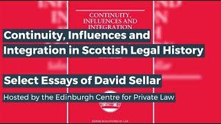 Continuity, Influences and Integration in Scottish Legal History - Select Essays of David Sellar