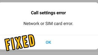 Fix Call Setting Error & Network Or Sim Card Error In Any Android Phone Problem Solved 2023
