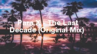 Para X - The Last Decade (Original Mix)