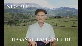 HASAN METAJ EMNI I TIJ - NIK CARKU