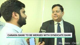 Canara Bank MD & CEO On Merger With Syndicate Bank