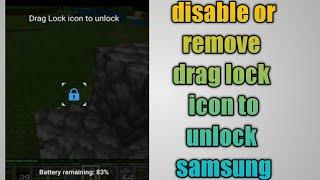 disable or remove drag lock icon to unlock samsung | accidental touch protection